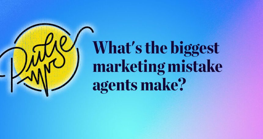Was ist der größte Marketingfehler, den Agenten machen?  Hülsenfrüchte
